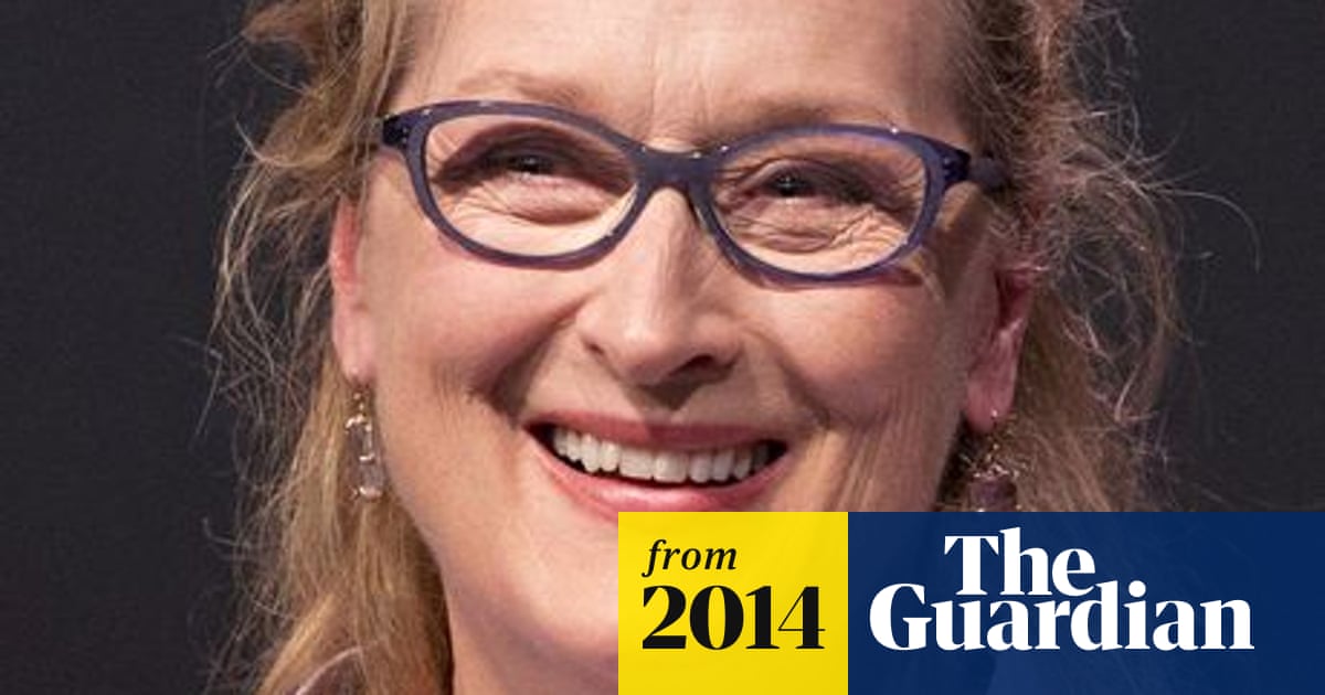 Meryl Streep I Thought I Was Too Ugly To Be An Actress Meryl Streep The Guardian