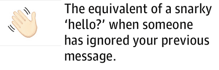 The equivalent of a snarky ‘hello?’ when someone has ignored your previous message.