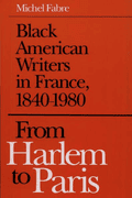 From Harlem to Paris: Black American Writers in France, 1840-1980, by Michael Fabre.