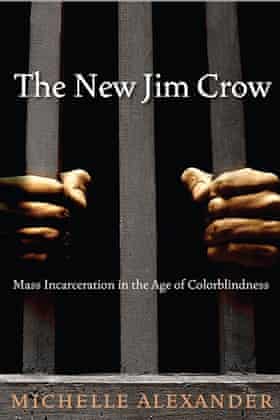 The New Jim Crow: Mass Incarceration in the Age of Color-Blindedness, by Michelle Alexander