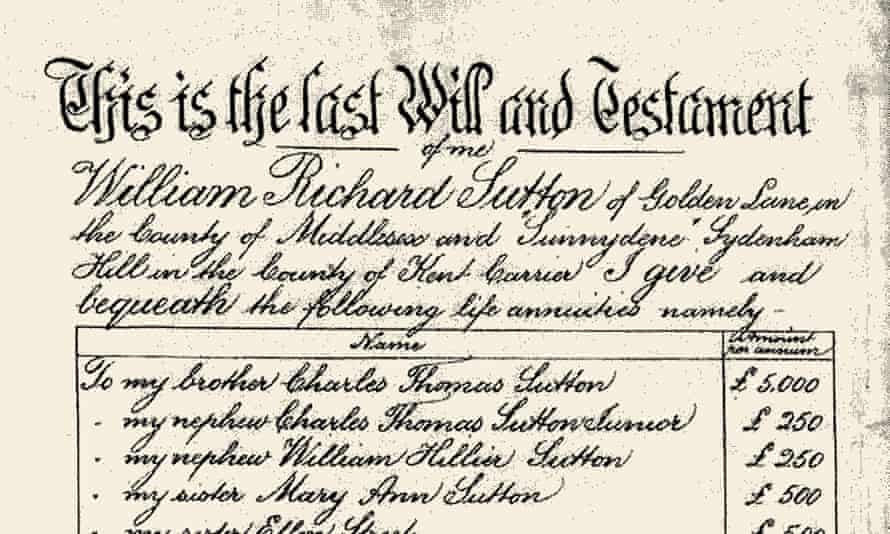 The last will and testament of William Richard Sutton, whose bequest founded the Sutton estate.