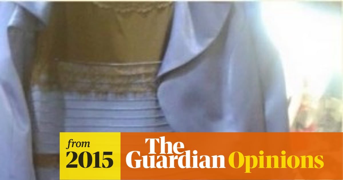 Why do we care about the colour of the dress? | Bevil Conway | The Guardian Why do we care about the colour of the dress? | Bevil Conway | The Guardian