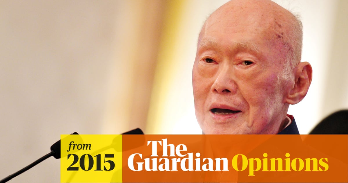 The Guardian View On Lee Kuan Yew A New Generation Should Build On His Successes Not Rest On Them Editorial The Guardian
