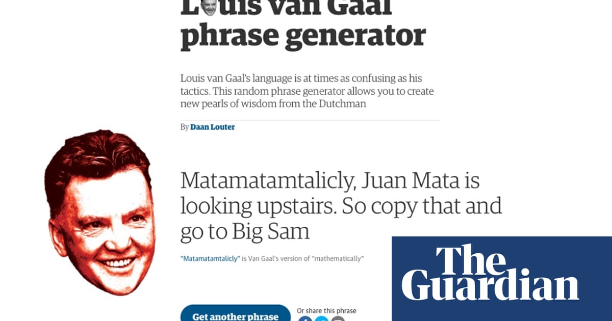 The Louis Van Gaal Phrase Generator Football The Guardian