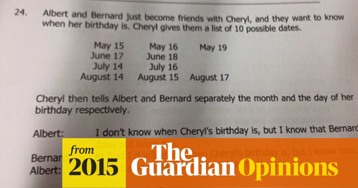 How To Solve Albert Bernard And Cheryl S Birthday Maths Problem Alex Bellos The Guardian