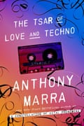 Anthony Marra, The Tsar of Love and Techno