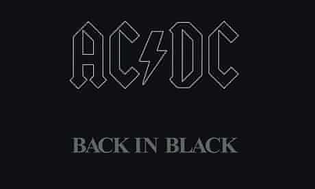 My Favourite Album Back In Black By Ac Dc Music The Guardian