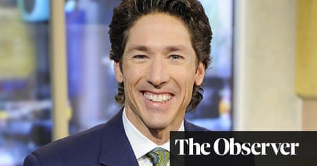 Joel Osteen The New Face Of Christianity Christianity The Guardian Joel Osteen The New Face Of Christianity Christianity The Guardian