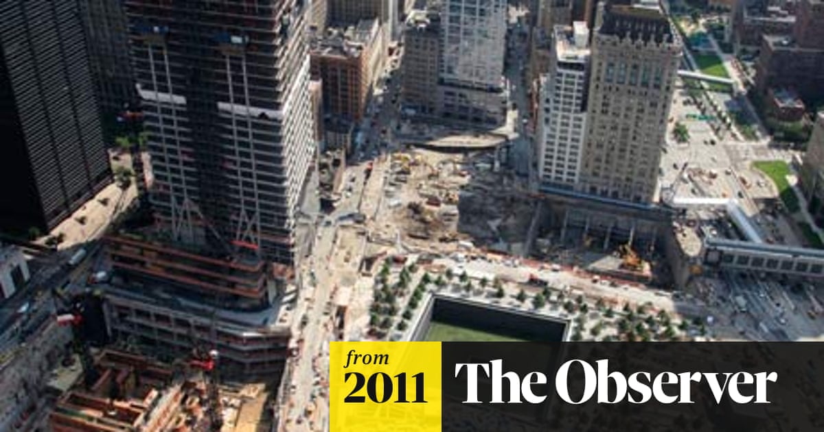 9/11 Ground Zero: why has its rebirth turned sour? | Ground Zero