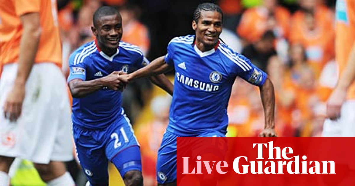 Blackpool V Chelsea As It Happened Barney Ronay