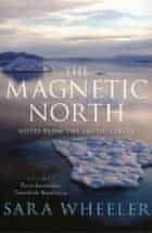 Magnetic North by Sarah Wheeler